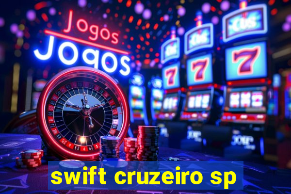 swift cruzeiro sp